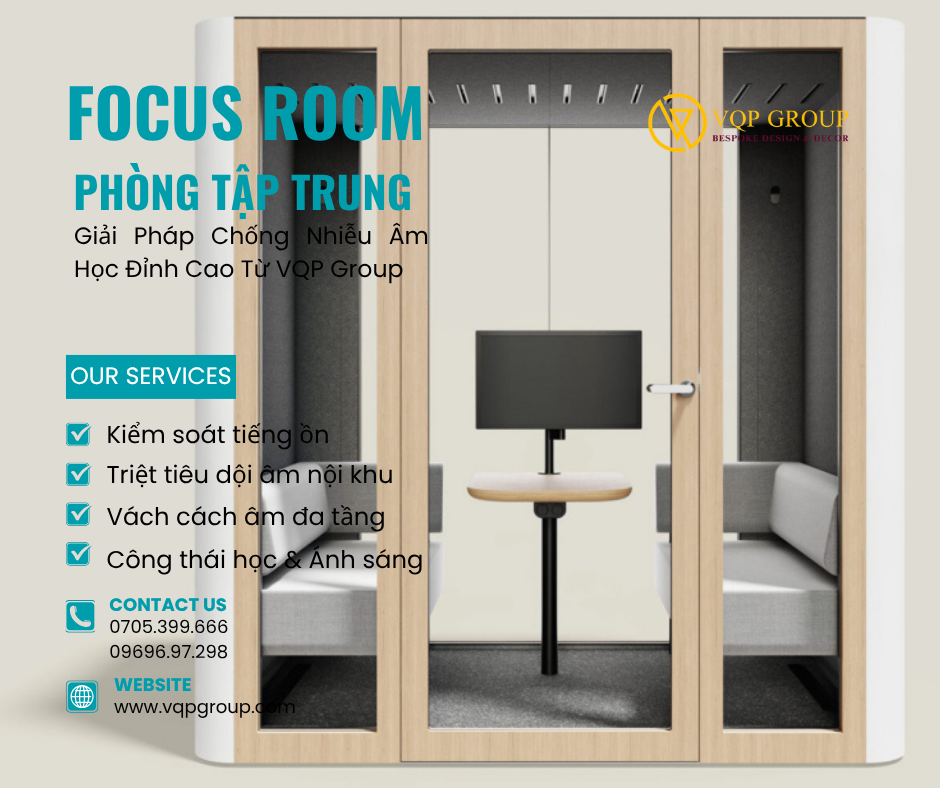 Thiết Kế Focus Room (Phòng Tập Trung): Giải Pháp Chống Nhiễu Âm Học Đỉnh Cao Từ VQP Group