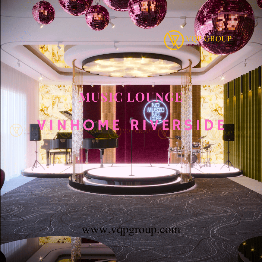 MUSIC ROOM -  BIẾN VINHOME RIVERSIDE THÀNH SÂN KHẤU RIÊNG TƯ ĐẲNG CẤP!